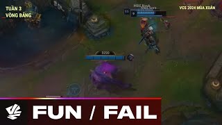 Tổng Hợp Fun/Fail Tuần 3 | VCS 2024 Mùa Xuân