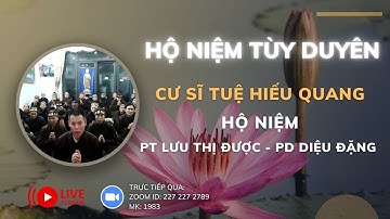 [🔴] TRỰC TIẾP: CƯ SĨ TUỆ HIẾU QUANG HỘ NIỆM PHẬT TỬ LÊ THỊ ĐƯỢC PD DIỆU ĐẶNG