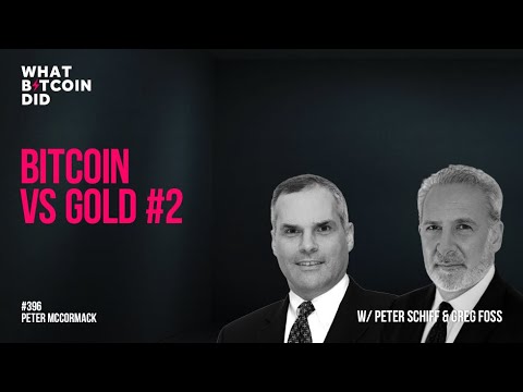 Bitcoin vs Gold #2 with Peter Schiff u0026 Greg Foss