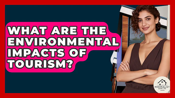 What Are The Environmental Impacts Of Tourism? - Minimalist Home Life