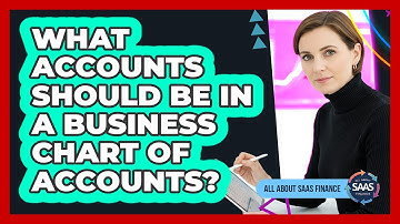 What Accounts Should Be In a Business Chart of Accounts?