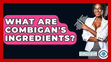 What Are Combigan