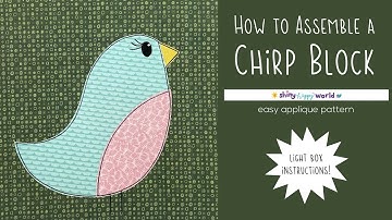 How to Assemble One Bird from the Chirp Applique Quilt Pattern Using a Light Box