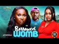 BORROWED WOMB (EDDIE WATSON UCHE MONTANA SONIA UCHE) - Nigerian Movies 2025 latest full movies