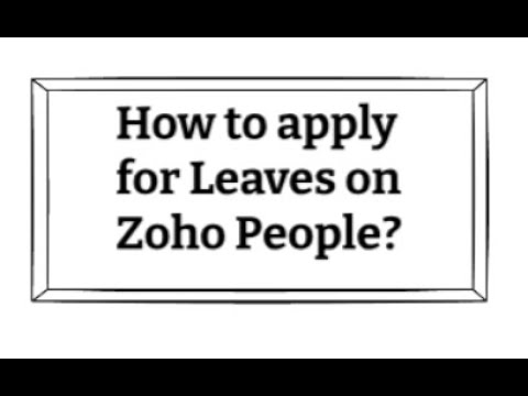 How to apply for leaves on Zoho People? - video from Interloop Consulting