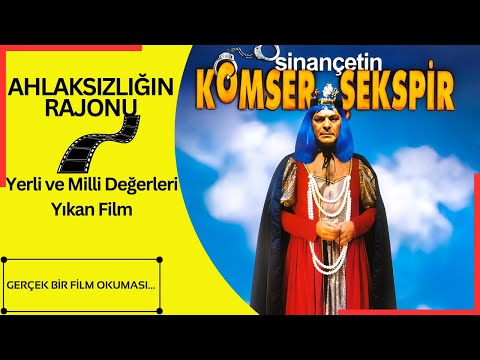 YERLİ VE MİLLİ DEĞERLERİ YIKAN FİLM: KOMSER ŞEKSPİR