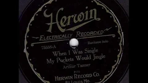 Arthur Tanner-When I Was Single My Pockets Would J...