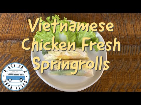 Vietnamese Chicken Fresh Spring Rolls Authentic Recipe