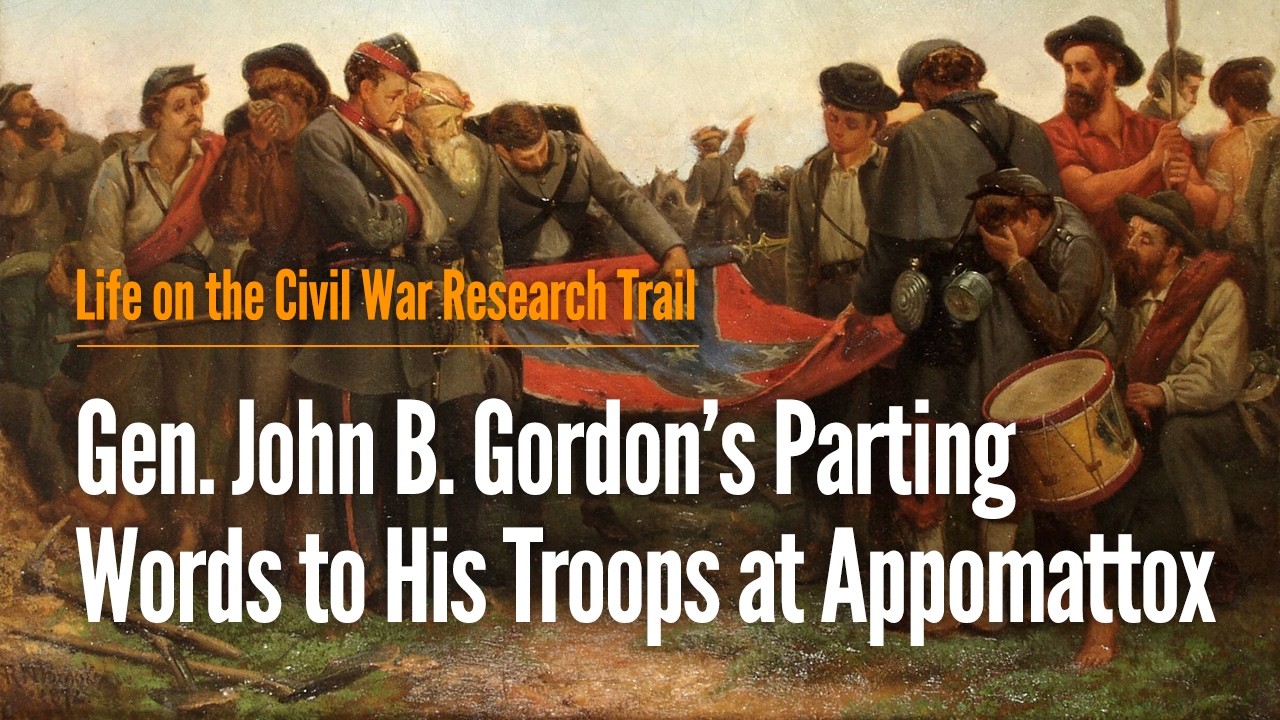 General John B. Gordon's Parting Words to His Troops at Appomattox