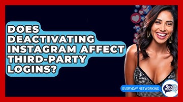 Does Deactivating Instagram Affect Third-Party Logins? - Everyday-Networking
