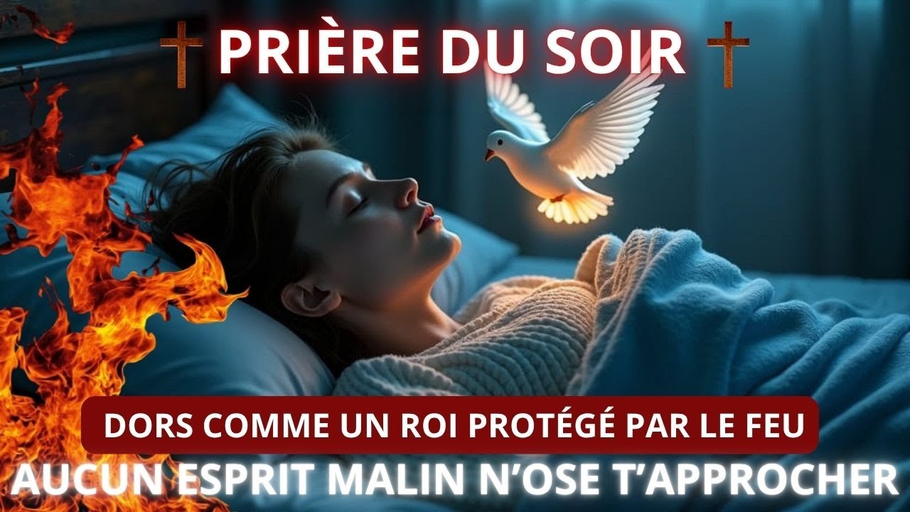 LAISSEZ JOUER CETTE PRIÈRE PENDANT QUE VOUS DORMEZ💣🔥TU DORS COMME UN LION PROTÉGÉ PAR LE FEU DE DIEU