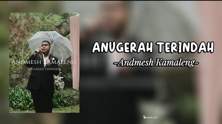 Andmesh - Anugerah Terindah [lirik lagu] "ku ingin kau jadi milikku temani diriku"