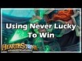 [Hearthstone] Using Never Lucky To Win
