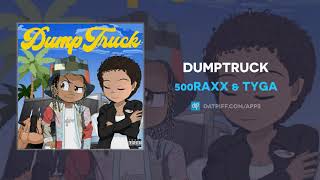 500Raxx Tyga - Dumptruck Audio