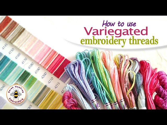 The ultimate guide to variegated threads! What they are & how