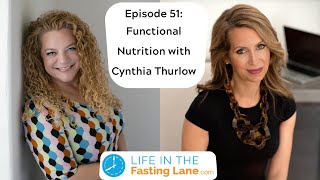Functional Nutrition with Cynthia Thurlow - Episode 51