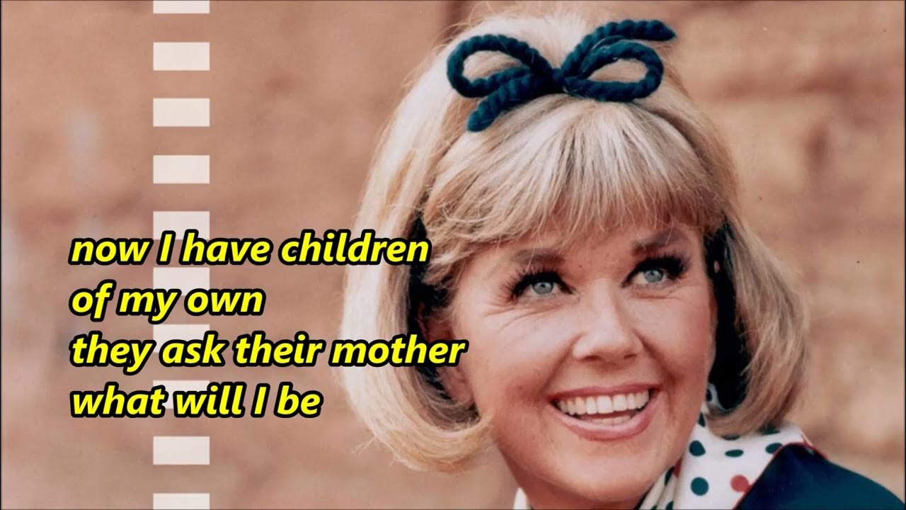 Que sera, sera дорис дэй. Doris day perhaps. Дорис йоала. Whatever the day is. Whatever the day is.