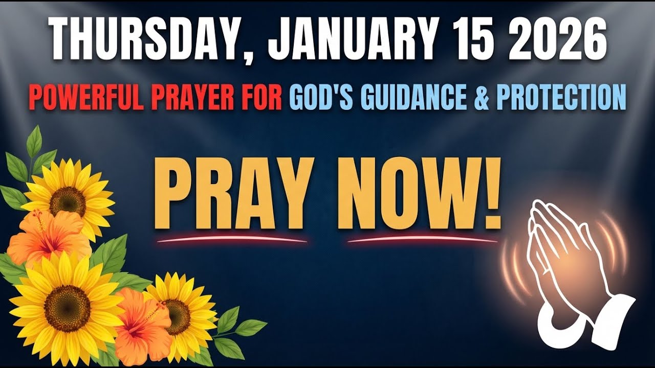 Thursday, January 15, 2026 | Prayer for God’s Guidance and Protection