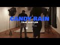 True hustler   candy rain  official music 