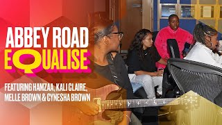 Abbey Road Equalise Session | Hamzaa, Kali Claire, Melle Brown & Cynesha Brown | Mini Doc