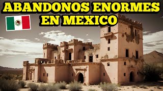 Los Lugares ABANDONADOS mas GRANDES de MEXICO