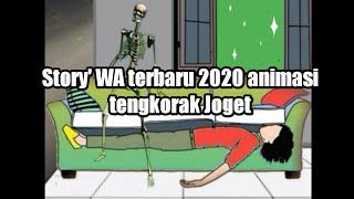 Story WA terbaru 2020 animasi lucu Tengkorak joget