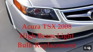 Acura TSX 2004 - 2008 : High Beam Bulb Replacements