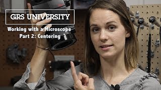 Celebrity GRS University: Working with a  Microscope Part 2: Centering Net Worth