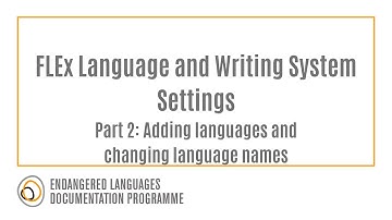 FLEx Language and Writing System Settings Part 2: Adding languages and changing language names