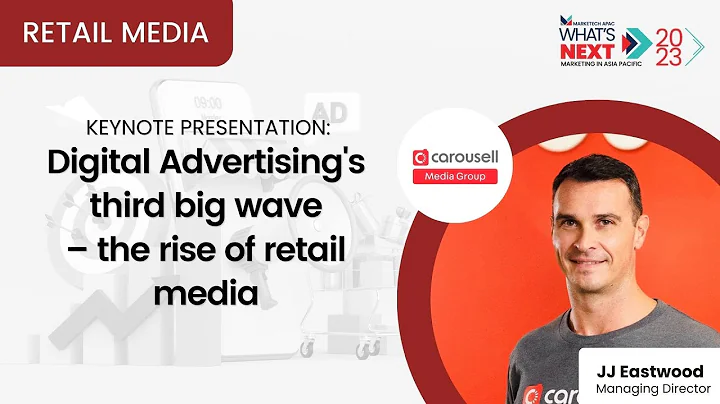 Digital Advertising's third big wave — the rise of retail media | What's NEXT 2023 Conference - DayDayNews