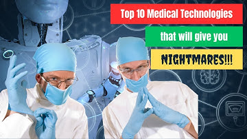 Uncovering the Future of Medicine: 10 Mind-Blowing Technologies!