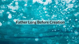 Father Long Before Creation | Kidung Pemulihan Tuhan
