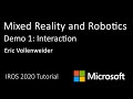 IROS 2020 - Mixed Reality and Robotics Tutorial - Demo 1: Interaction