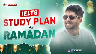 IELTS Study Plan for Ramadan 2025 | Best Routine for IELTS Preparation During Ramjan | IELTS Mahir