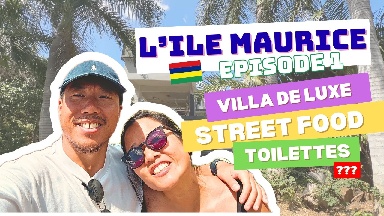 JTRVLOG - L'ile Maurice (épisode 1) : Je découvre l'Ile Maurice et son (...Et j'étais pas prêt !)