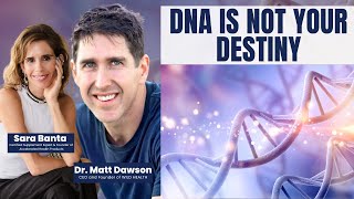 Dr. Matt Dawson: DNA is Not Your Destiny