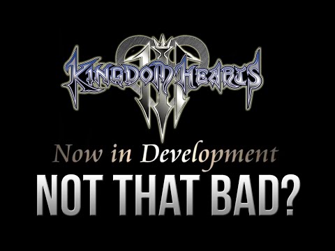 Kingdom Hearts 3 - Why "Now In Development" Isn&rsquo;t all That Bad