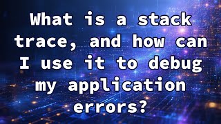 Famous What is a stack trace, and how can I use it to debug my application errors? Wealth