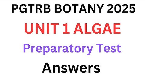 PGTRB BOTANY unit 1 ALGAE answers