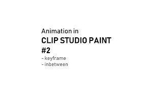 [How to] Animation in CLIP STUDIO PAINT #2 Keyframe - Inbetween