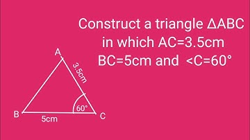 Construct a triangle ABC in which AC=3.5cm, B =5cm and angle C=60°.@SHSIRCLASSES.