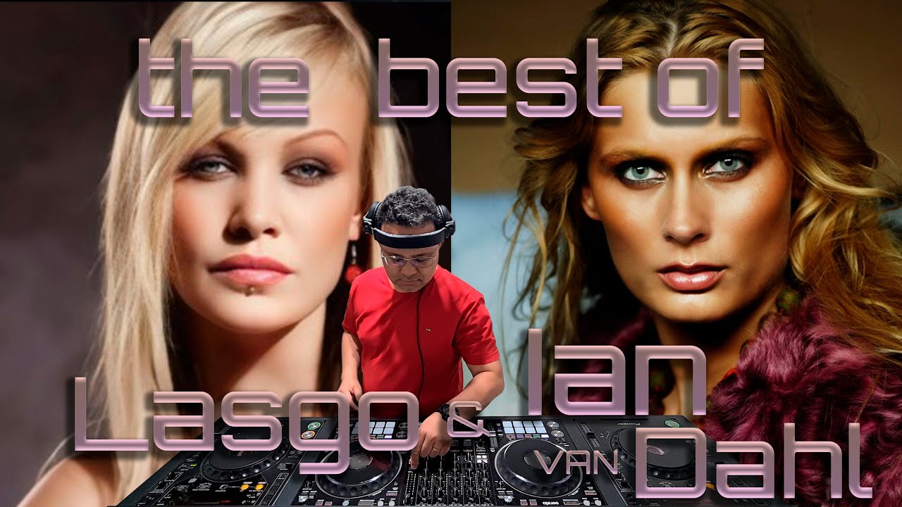 The Best Of Lasgo & Ian van Dahl