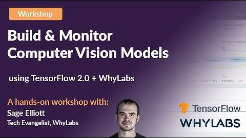 Build and Monitor Computer Vision Models with TensorFlow/Keras + WhyLabs