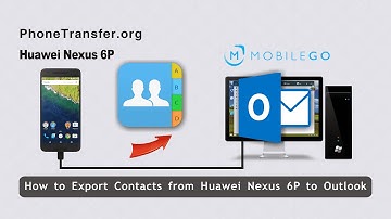 How to Export Contacts from Huawei Nexus 6P to Outlook, Sync Nexus 6 P Contacts with Outlook