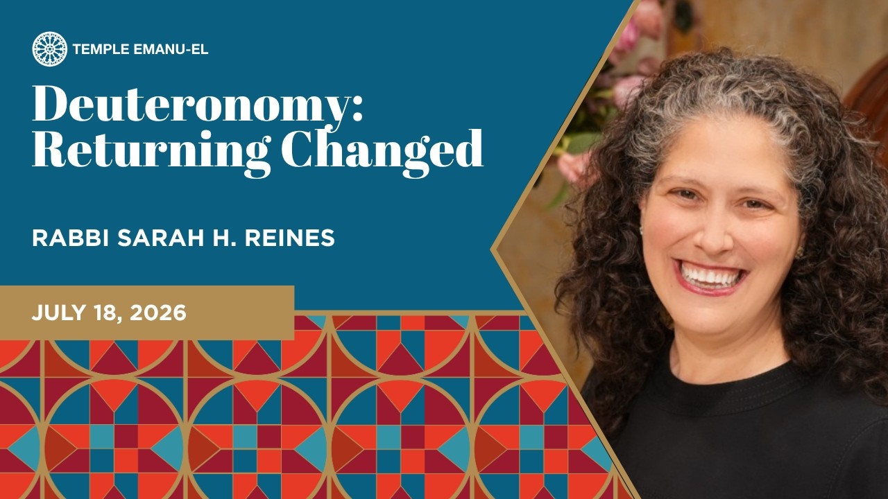 Deuteronomy: Returning Changed | Rabbi Sarah H. Reines | July 18, 2026