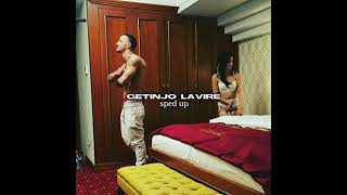 Sped up Getinjo Lavire