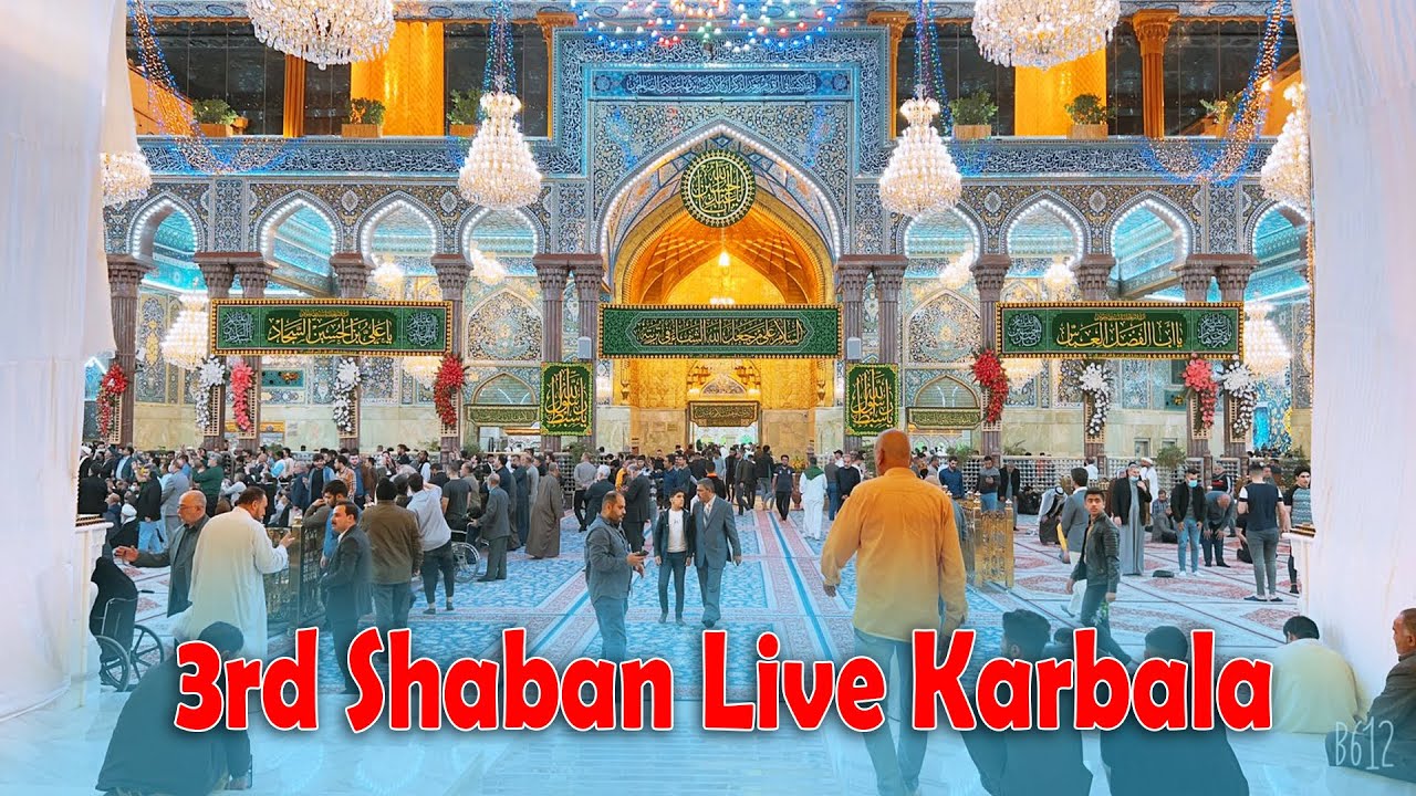 Live - Moula Hussain K Harram Me Jashan - 3 Shaban - Karbala ...