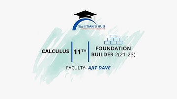 Calculus,11th,Foundation Builder 2(21-23),Date-12-10-2021,By- Ajit Dave