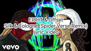 EI8HT & Offset - Silk & Cologne (Spider-Verse Remix) (Lyric Video)