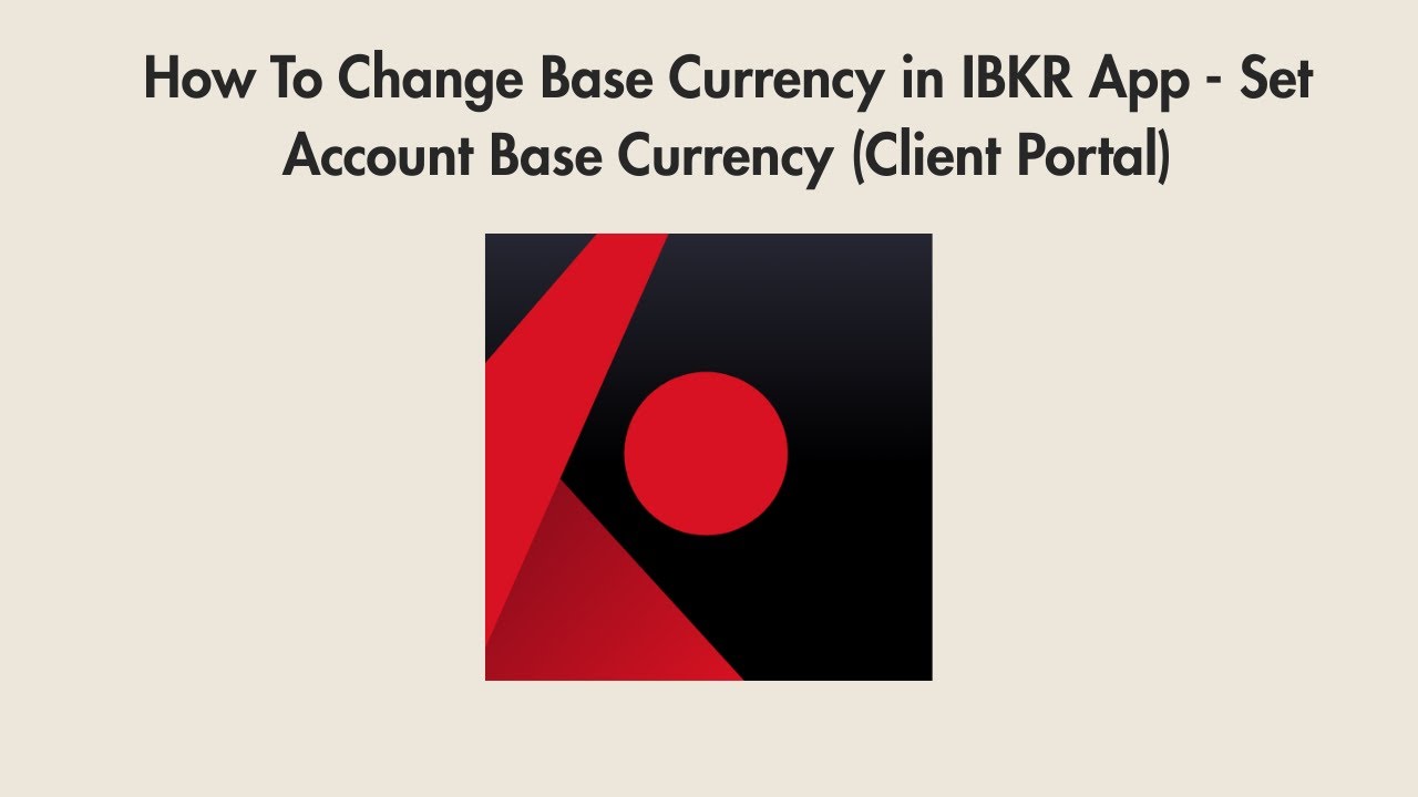How To Change Base Currency in IBKR App - Set Account Base Currency (Client  Portal)